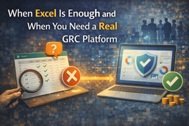 When Excel Is Enough and When You Need a Real GRC Platform